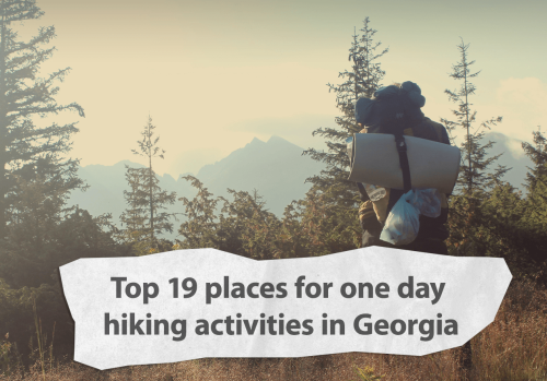 Top 19 Places for One day Hiking Activities in Georgia 