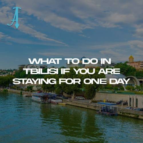 What to do in Tbilisi if you are stay for one day 